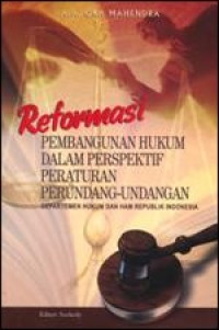 Image of Reformasi Pembangunan Hukum Dalam Perspektif Peraturan Perundang-undangan