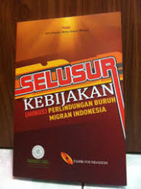 Image of Selusur kebijakan: (minus) perlindungan buruh migran Indonesia