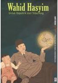 Image of Wahid Hasyim : untuk republik dari Tebuireng